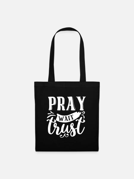 Pray Wait Trust - Stoffbeutel - Schwarz