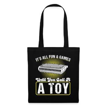 It's All Fun And Games Until You Call It A Toy - Stoffbeutel - Schwarz - Vorne