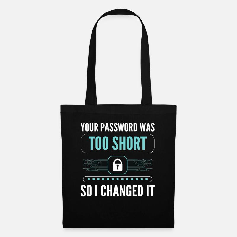 Your Password Was Too Short So I Changed It - Stoffbeutel - Schwarz
