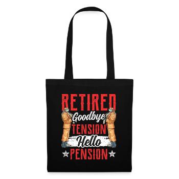 In retirement Goodbye excitement Hello pension pensioner - Tote Bag - black - Front