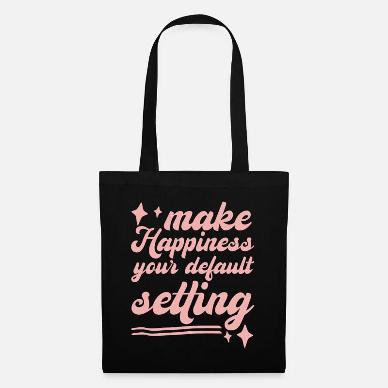 Make Happiness Your Default Setting - Stoffbeutel - Schwarz
