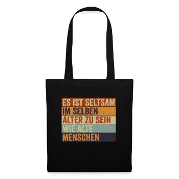 Seltsam im selben Alter zu sein wie alte Menschen - Stoffbeutel - Schwarz - Vorne