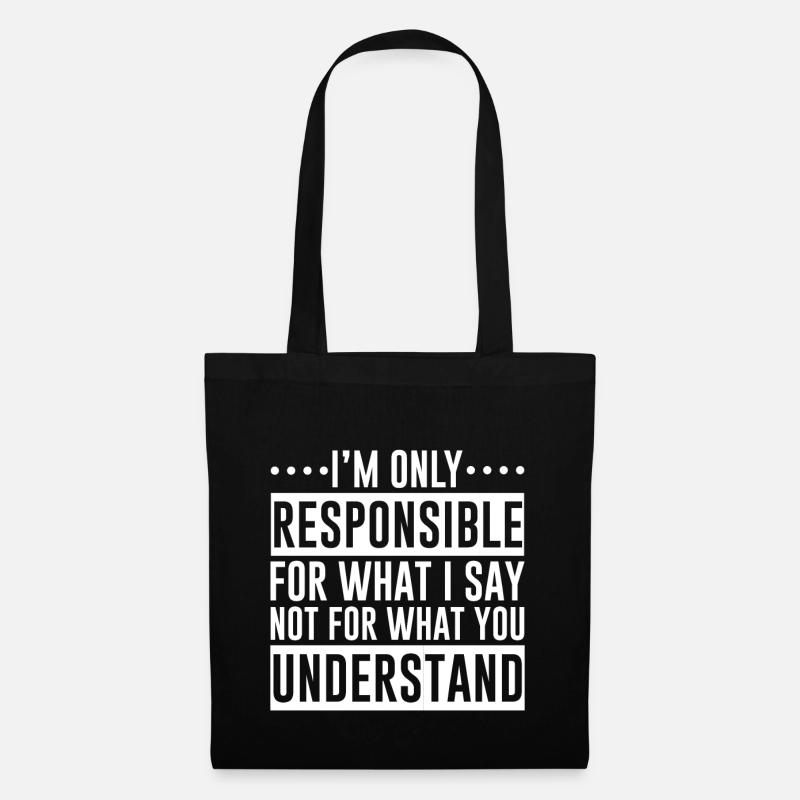 I'm Only Responsible For What I Say - Stoffbeutel - Schwarz