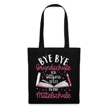 BYE BYE Grundschule ICH GLITZERE JETZT IN DER Mitt - Stoffbeutel - Schwarz - Vorne