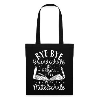 BYE BYE Grundschule ICH GLITZERE JETZT IN DER Mitt - Stoffbeutel - Schwarz - Vorne