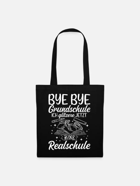 BYE BYE Grundschule ICH GLITZERE JETZT IN DER Real - Stoffbeutel - Schwarz