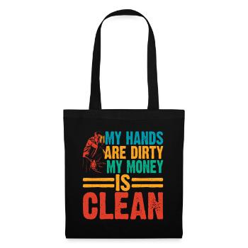 My Hands Are Dirty, My Money Is Clean 21 - Tote Bag - black - Front