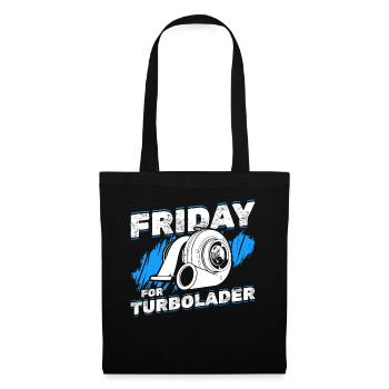 Fridays for Turbolader Tuning Auto Rennen Hubraum - Stoffbeutel - Schwarz - Vorne