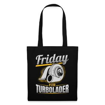 Fridays for Turbolader Tuning Auto Rennen Hubraum - Stoffbeutel - Schwarz - Vorne