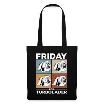 Fridays for Turbolader Tuning Auto Rennen Hubraum - Stoffbeutel - Schwarz - Vorne