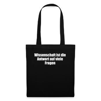 Wissenschaft - Wissenschaft ist die Antwort auf - Stoffbeutel - Schwarz - Vorne