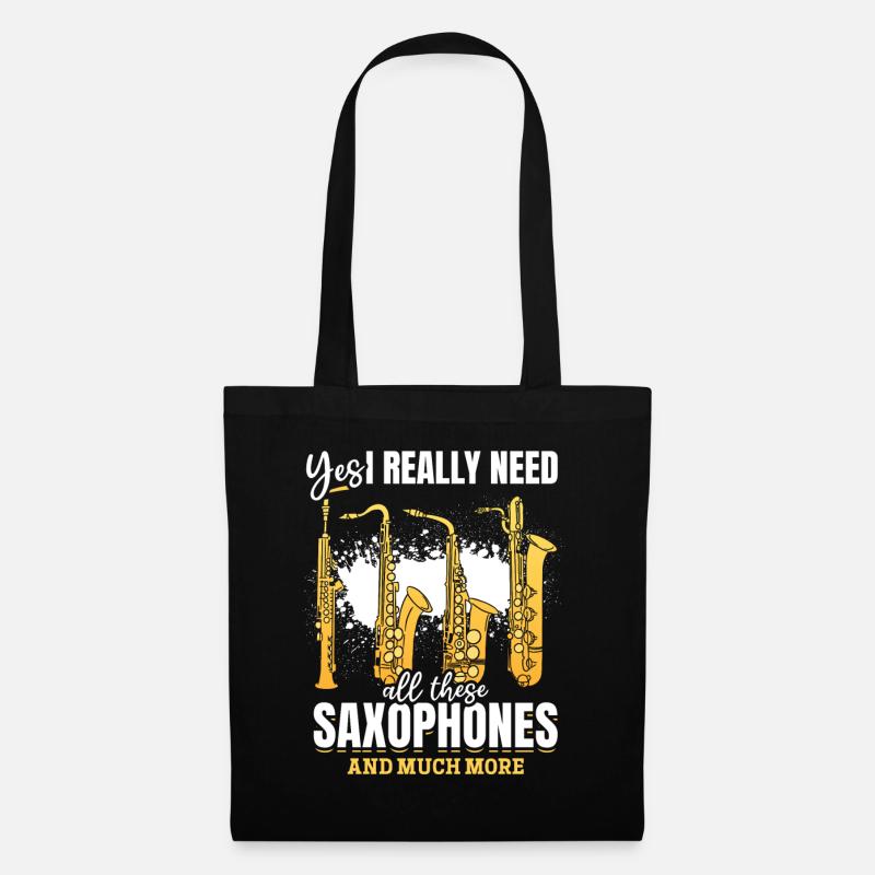 Saxophone Instrument Yes I Really Need All These S - Stoffbeutel - Schwarz