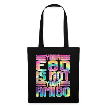Your Ego Is Not Your Amigo 24 - Stoffbeutel - Schwarz - Vorne