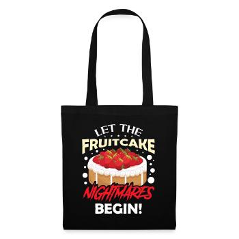 Fruitcake Let The Fruitcake Nightmares Nutrition - Tote Bag - black - Front