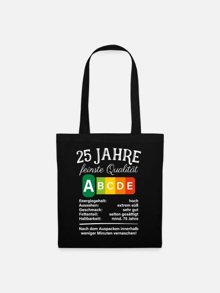25 Jahre Feinste Qualität Geschenk 25. Geburtstag - Stoffbeutel - Schwarz