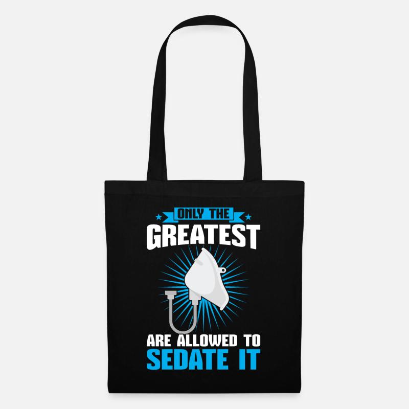 Only The Greatest Are Allowed To Sedate It - Stoffbeutel - Schwarz