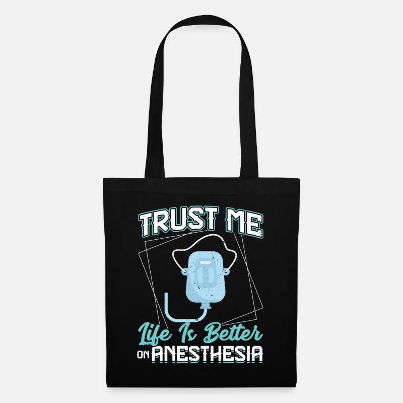 Trust Me - Life Is Better On Anesthesia - Stoffbeutel - Schwarz