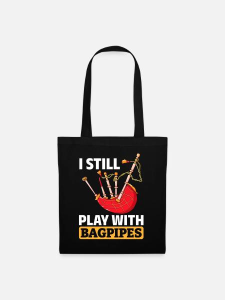 Bagpipe Player Bagpiper - I Still Play With Bagpip - Stoffbeutel - Schwarz