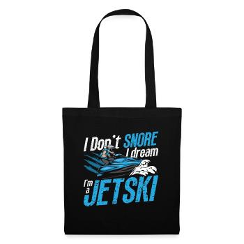Jet Skiing I Don't Snore I Dream Jetskis Jet Skier - Stoffbeutel - Schwarz - Vorne