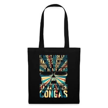 Conga Drums - In My Head I'm Playing Congas - Stoffbeutel - Schwarz - Vorne