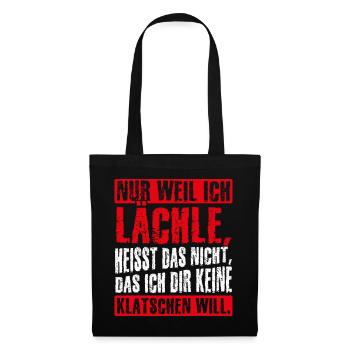 Weil Ich Lächle Heißt Nicht Das Ich Dir Keine Klat - Stoffbeutel - Schwarz - Vorne