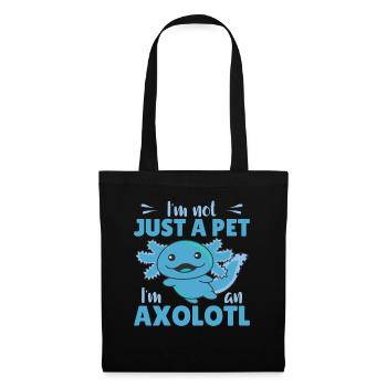 I'm not just a pet I'm an Axolotl cute axolotl - Stoffbeutel - Schwarz - Vorne