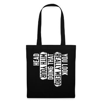 You Look Really Weird Doing That With Your Head - Tote Bag - black - Front