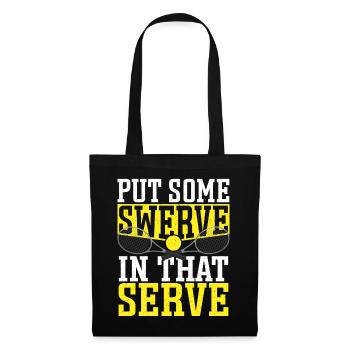 Put Some Swerve In That Serve Tennis Player - Stoffbeutel - Schwarz - Vorne