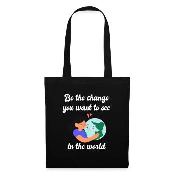 Be the change you want to see in the world - Tote Bag - black - Front