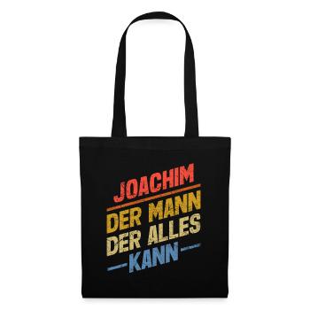 Joachim Der Mann Der Alles Kann Vorname Joachim - Stoffbeutel - Schwarz - Vorne