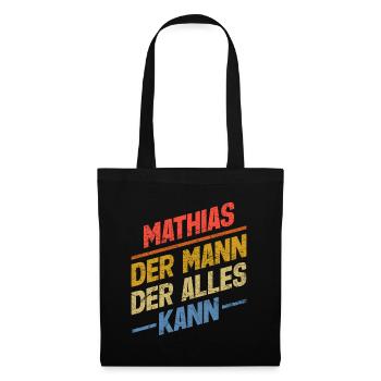 Mathias Der Mann Der Alles Kann Vorname Mathias - Stoffbeutel - Schwarz - Vorne