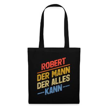 Robert Der Mann Der Alles Kann Vorname Robert - Stoffbeutel - Schwarz - Vorne