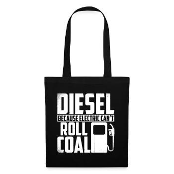 Diesel because electricity cannot roll coal - Tote Bag - black - Front