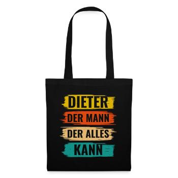 Dieter Der Mann Der Alles Kann Vorname Dieter - Stoffbeutel - Schwarz - Vorne