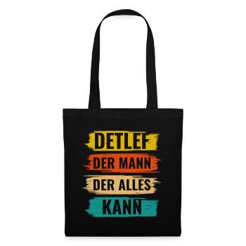Detlef Der Mann Der Alles Kann Vorname Detlef - Stoffbeutel - Schwarz - Vorne