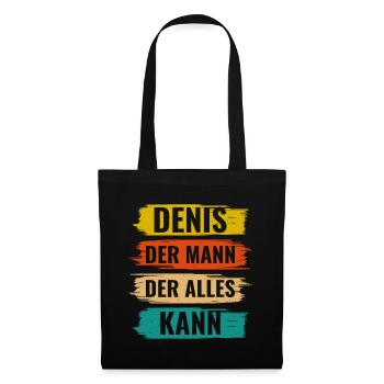 Denis Der Mann Der Alles Kann Vorname Denis - Stoffbeutel - Schwarz - Vorne