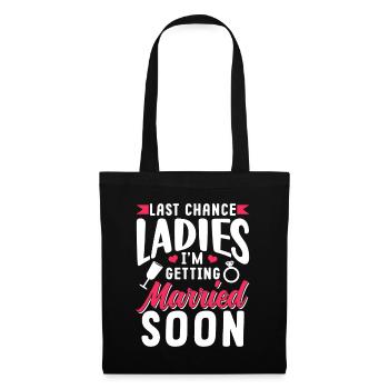 Last Chance Ladies I'm Getting Married Soon Bride - Tote Bag - black - Front