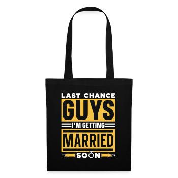 Les gars de la dernière chance, je vais bientôt me marier mariée - Sac en tissu - noir - Devant