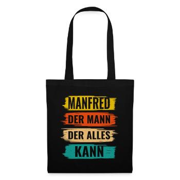 Manfred Der Mann Der Alles Kann Vorname Manfred - Stoffbeutel - Schwarz - Vorne