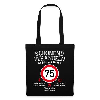 75. Geburtstag Schonend Behandeln 75 Tempolimit 75 - Stoffbeutel - Schwarz - Vorne