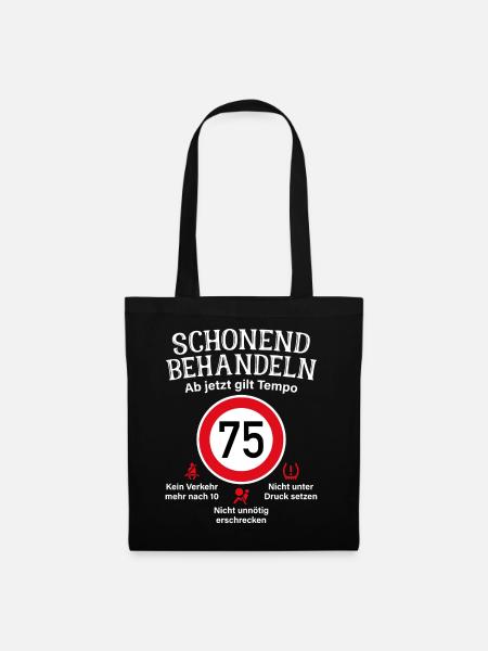 75. Geburtstag Schonend Behandeln 75 Tempolimit 75 - Stoffbeutel - Schwarz