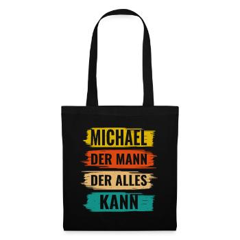 Michael Der Mann Der Alles Kann Vorname Michael - Stoffbeutel - Schwarz - Vorne