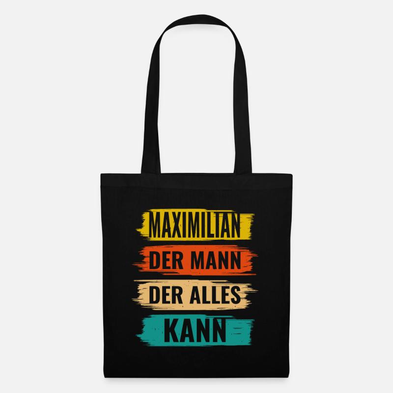 Maximilian Der Mann Der Alles Kann Name Maximilian - Stoffbeutel - Schwarz