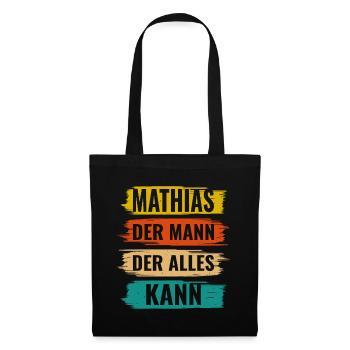 Mathias Der Mann Der Alles Kann Vorname Mathias - Stoffbeutel - Schwarz - Vorne