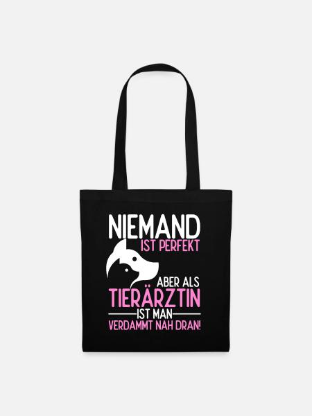 Niemand ist perfekt aber als Tierärztin ist man na - Stoffbeutel - Schwarz