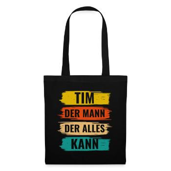 Tim Der Mann Der Alles Kann Vorname Tim - Stoffbeutel - Schwarz - Vorne
