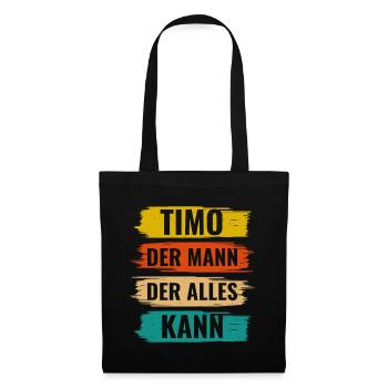 Timo Der Mann Der Alles Kann Vorname Timo - Stoffbeutel - Schwarz - Vorne