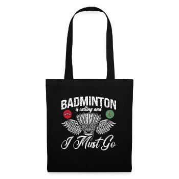 Badminton Is Calling And I Must Go Shuttlecock - Tote Bag - black - Front