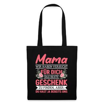 Lustiger Muttertag Spruch hast ja bereits uns - Stoffbeutel - Schwarz - Vorne