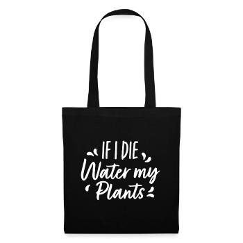 Wenn Ich Sterbe Gieße Meine Pflanzen - Florist - Stoffbeutel - Schwarz - Vorne